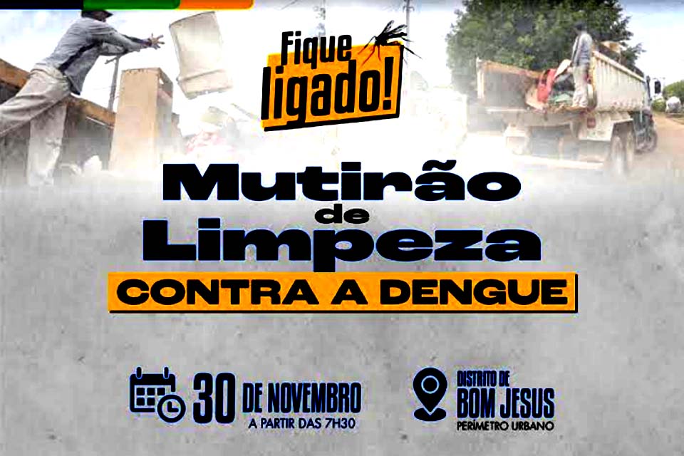 Prefeitura realizará mutirão contra a Dengue no distrito Bom Jesus na próxima quarta-feira (30)