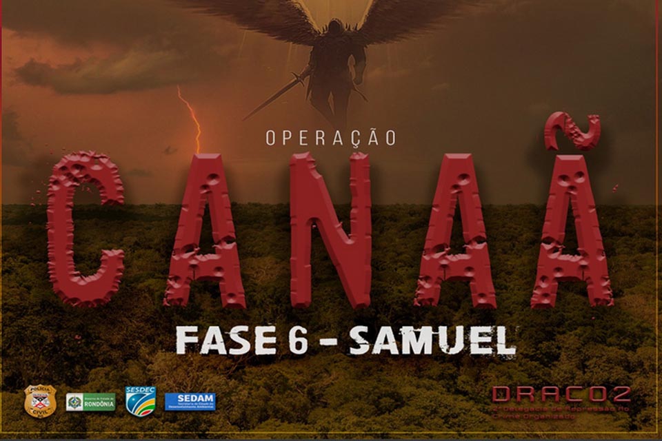  DRACO2 deflagra a 6ª fase da Operação Canaã em Rondônia