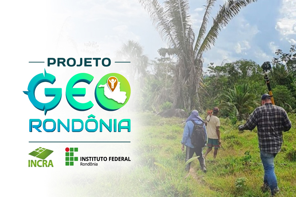Projeto Geo Rondônia possui 2 vagas para colaboradores que serão Líder de Equipe