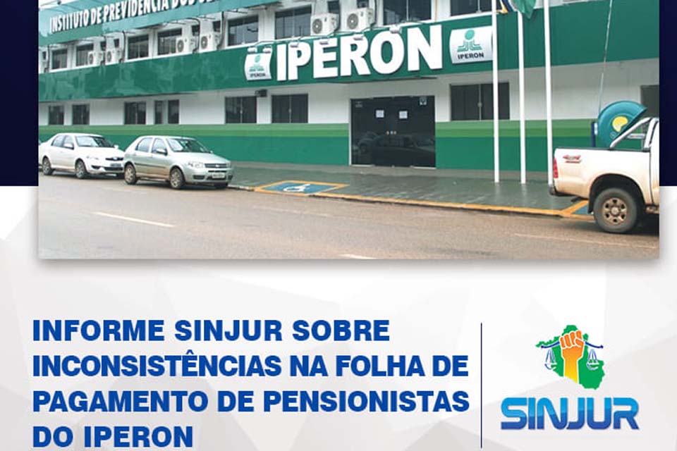 SINJUR informa sobre inconsistência na Folha de Pagamento de Pensionistas do IPERON