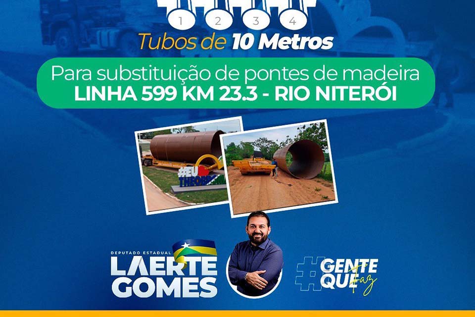 Deputado Laerte Gomes destina tubos armco para substituição em ponte de madeira na linha 599 em Theobroma