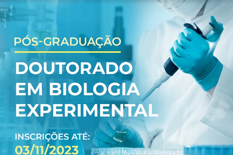 UNIR: Inscrições abertas para doutorado em Biologia Experimental 