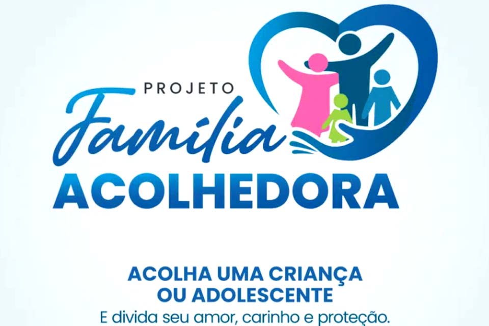 Secretaria de Desenvolvimento Social desenvolve projeto Família Acolhedora