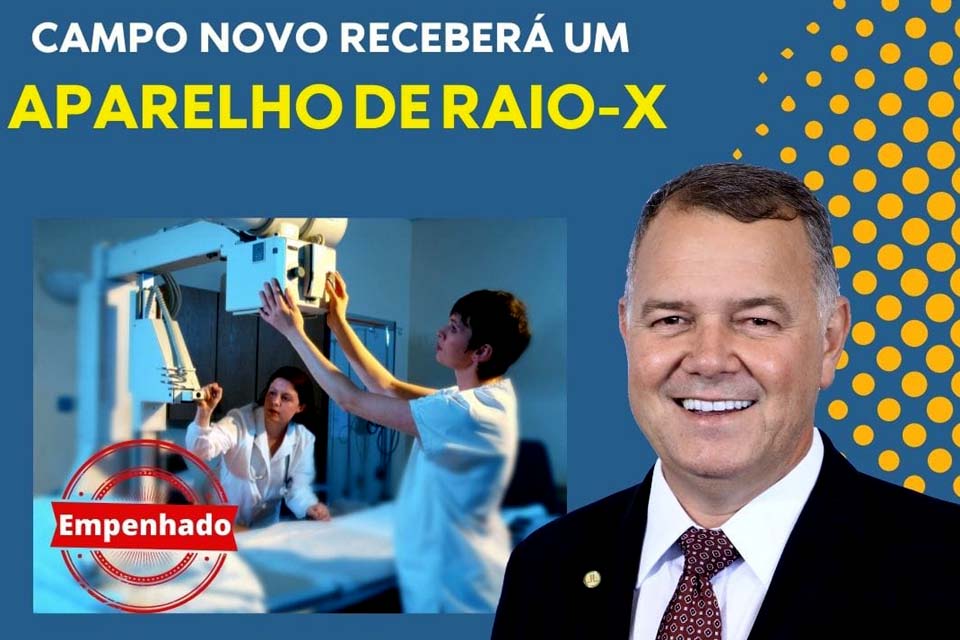 Aparelho de Raio-X  será destinado para o município de Campo Novo de Rondônia com recurso do deputado Mosquini
