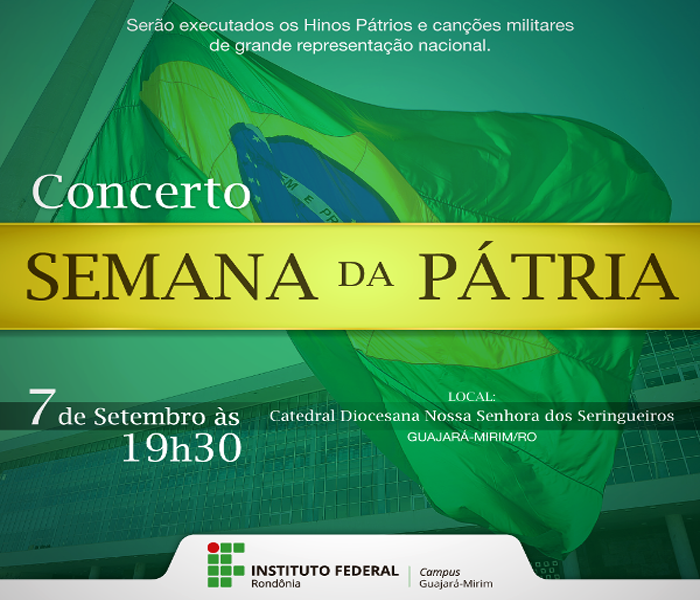Campus Guajará-Mirim realiza de concerto magno no Dia da Pátria