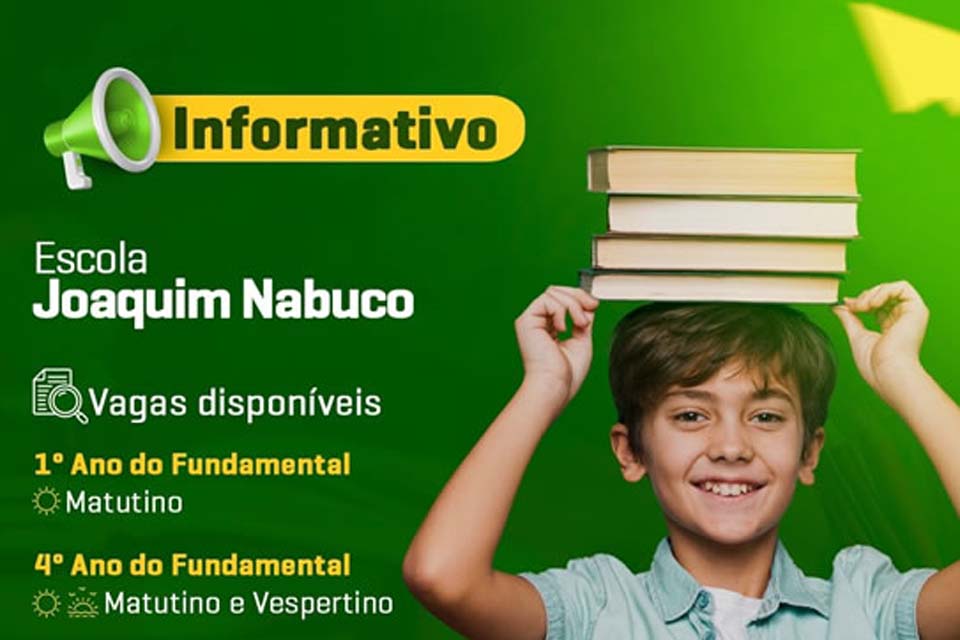 Escola Municipal Joaquim Nabuco comunica que há vagas disponíveis para o 1° e o 4° ano fundamental