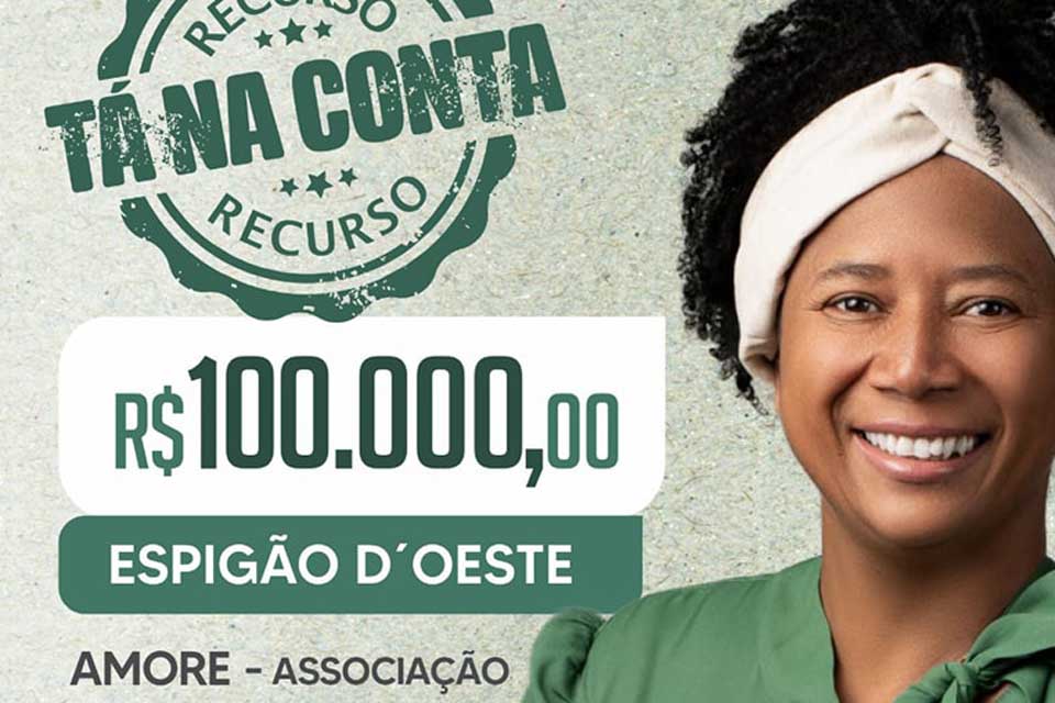 Deputada Sílvia Cristina destina R$ 100 mil em recurso para associação AMORE no município Espigão do Oeste