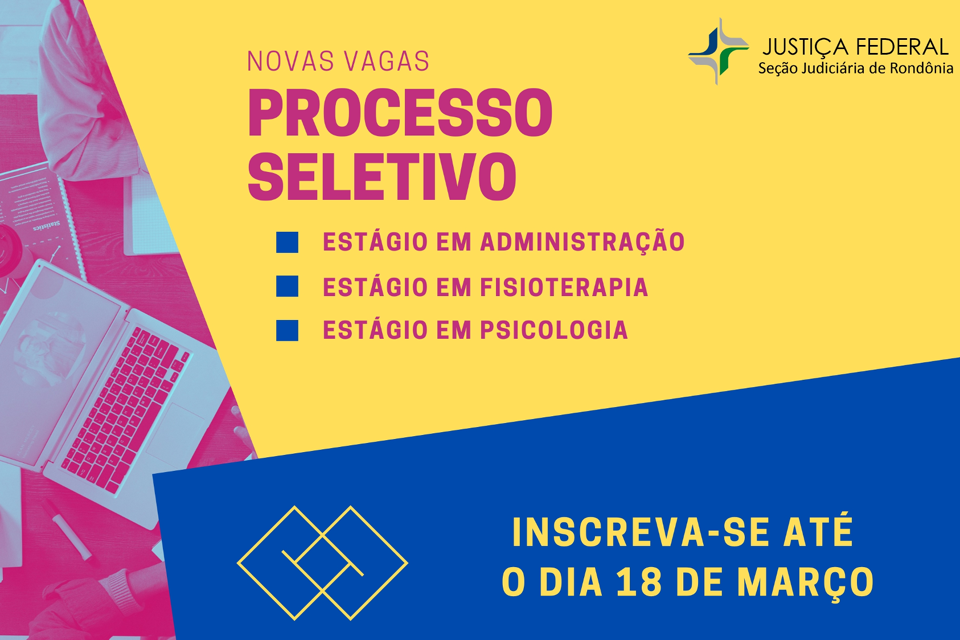 Justiça Federal em Rondônia abre seleção para contratar estagiários de administração, fisioterapia e psicologia