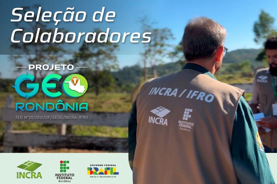 IFRO abre 6 vagas para profissionais colaboradores no Projeto Geo Rondônia